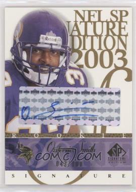 2003 SP Signature Edition - Signature - Blue Ink #OS - Onterrio Smith /100