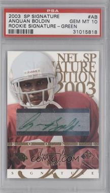 2003 SP Signature Edition - Signature - Green Ink #AB - Anquan Boldin /50 [PSA 10 GEM MT]