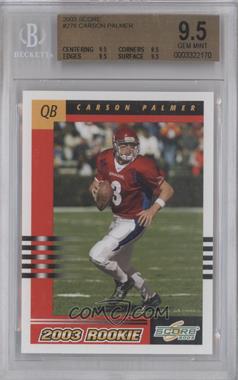 2003 Score - [Base] #276 - Carson Palmer [BGS 9.5 GEM MINT]