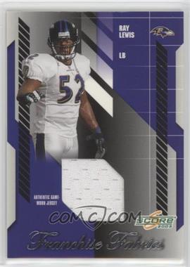 2003 Score - Franchise Fabrics #FF-14 - Ray Lewis /250