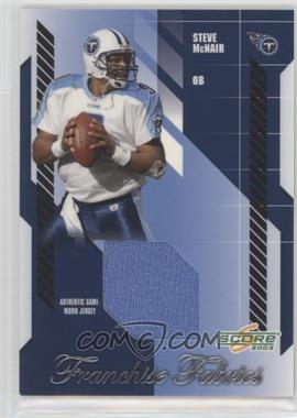 2003 Score - Franchise Fabrics #FF-17 - Steve McNair /250