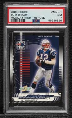 2003 Score - Monday Night Heroes #MN-1 - Tom Brady [PSA 7 NM]