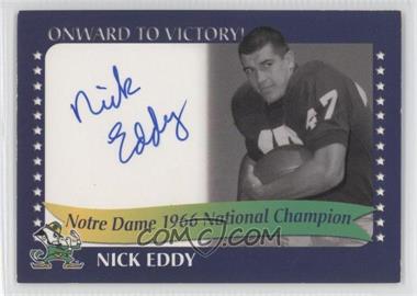 2003 TK Legacy Notre Dame - Onward to Victory! Autographs #1966B - Nick Eddy