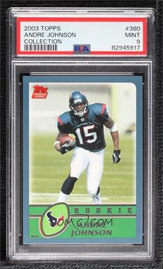 2003 Topps - [Base] - Topps Collection #380 - Andre Johnson [PSA 9 MINT]