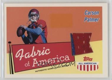 2003 Topps All American - Fabric of America #FA-CP - Carson Palmer