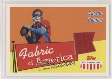 2003 Topps All American - Fabric of America #FA-CP - Carson Palmer