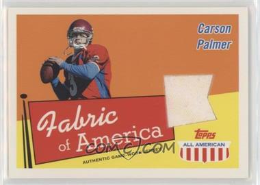 2003 Topps All American - Fabric of America #FA-CP - Carson Palmer