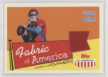 2003 Topps All American - Fabric of America #FA-CP - Carson Palmer