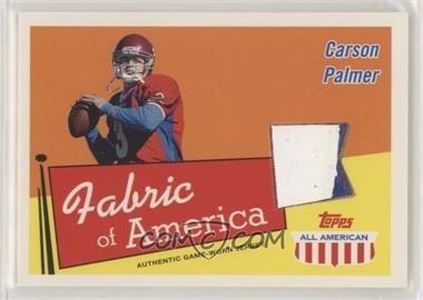 2003 Topps All American - Fabric of America #FA-CP - Carson Palmer