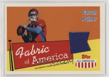 2003 Topps All American - Fabric of America #FA-CP - Carson Palmer