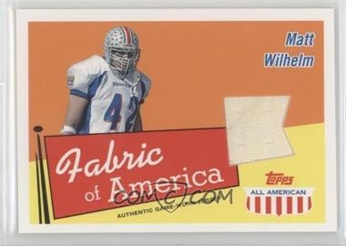 2003 Topps All American - Fabric of America #FA-MW - Matt Wilhelm