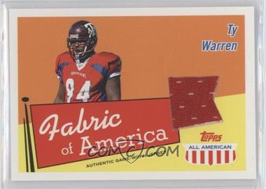 2003 Topps All American - Fabric of America #FA-TW - Ty Warren