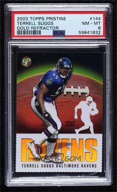 2003 Topps Pristine - [Base] - Gold Refractor Die-Cut #144 - Terrell Suggs /75 [PSA 8 NM‑MT]