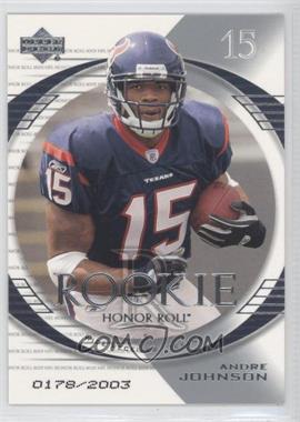 2003 Upper Deck Honor Roll - [Base] #133 - Andre Johnson /2003