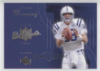 2003 Upper Deck Pros & Prospects - [Base] #102 - Peyton Manning