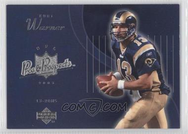 2003 Upper Deck Pros & Prospects - [Base] #117 - Kurt Warner