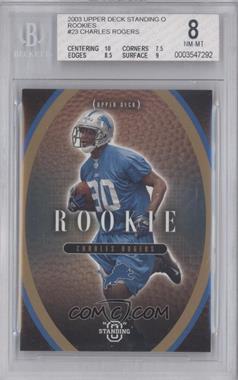 2003 Upper Deck Standing "O" - Rookies #23 - Charles Rogers [BGS 8 NM‑MT]