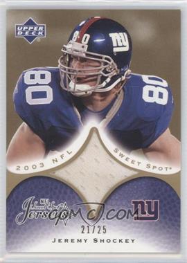 2003 Upper Deck Sweet Spot - Jerseys - Gold #JC-JS - Jeremy Shockey /25