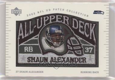2003 Upper Deck UD Patch Collection - All-Upper Deck #UD-14 - Shaun Alexander [EX to NM]