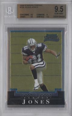 2004 Bowman Chrome - [Base] #159 - Julius Jones [BGS 9.5 GEM MINT]