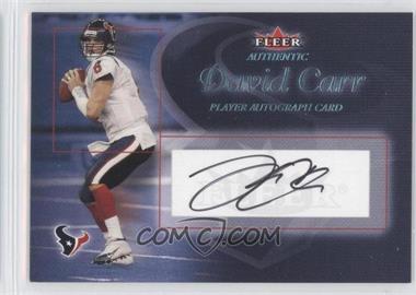 2004 Fleer - Multi-Product Insert Authentic Player Autographs #_DACA.1 - David Carr (Platinum) /250