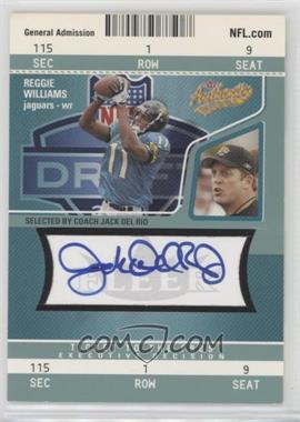 2004 Fleer Authentix - [Base] - General Admissions Green #137 - Reggie Williams (Autographed by Jack Del Rio) /100 [Good to VG‑EX]