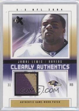 2004 Fleer E-X - Clearly Authentics #CA-JL - Jamal Lewis /90
