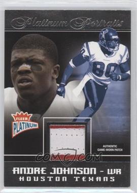 2004 Fleer Platinum - Platinum Portraits - Jerseys Patch #PP-AJ - Andre Johnson /95