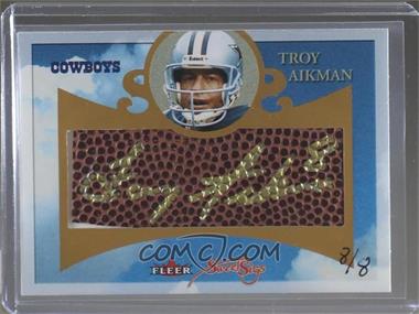 2004 Fleer Sweet Sigs - Autographs - Gold #SSA-TA - Troy Aikman /8