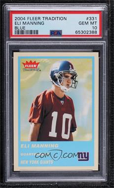 2004 Fleer Tradition - [Base] - Blue #331 - Eli Manning [PSA 10 GEM MT]