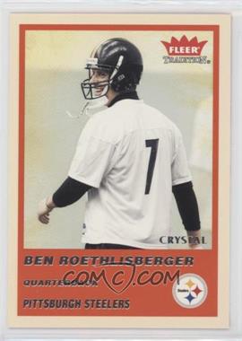 2004 Fleer Tradition - [Base] - Crystal #333 - Ben Roethlisberger /75