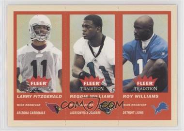 2004 Fleer Tradition - [Base] #352 - Larry Fitzgerald, Reggie Williams, Roy Williams