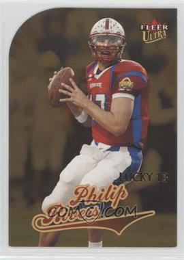 2004 Fleer Ultra - [Base] - Gold Medallion #202 - Lucky 13 - Philip Rivers [Noted]
