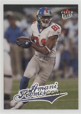 2004 Fleer Ultra - [Base] #53 - Amani Toomer