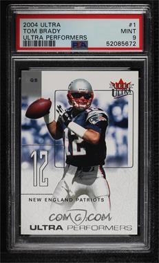 2004 Fleer Ultra - Ultra Performers #1UP - Tom Brady [PSA 9 MINT]