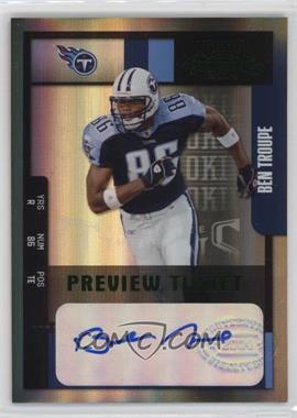 2004 Leaf Limited - Contenders Preview Ticket Autographs #107 - Ben Troupe /25