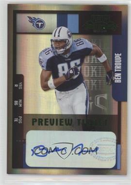2004 Leaf Limited - Contenders Preview Ticket Autographs #107 - Ben Troupe /25