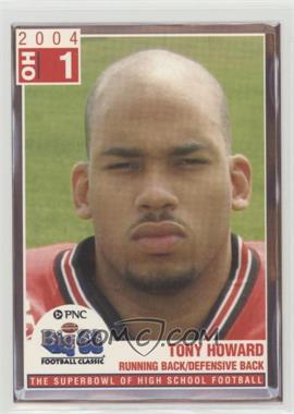 2004 PNC Big 33 Football Classic - [Base] #OH1 - Tony Howard