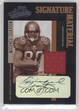 2004 Playoff Absolute Memorabilia - Signature Materials #SM-21 - Michael Clayton /300