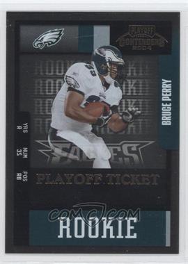 2004 Playoff Contenders - [Base] - Playoff Ticket #111 - Rookie - Bruce Perry /50
