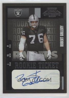 2004 Playoff Contenders - [Base] #168 - Rookie - Robert Gallery /310