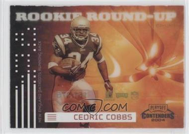 2004 Playoff Contenders - Rookie Round-Up #RRU-49 - Cedric Cobbs /375
