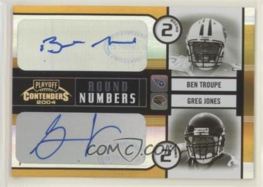 2004 Playoff Contenders - Round Numbers - Gold Autographs #RN-6 - Ben Troupe, Greg Jones /20
