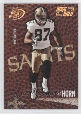 2004 Playoff Hogg Heaven - [Base] - Hogg Wild #62 - Joe Horn /250