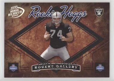 2004 Playoff Hogg Heaven - Rookie Hoggs #RH-2 - Robert Gallery /750