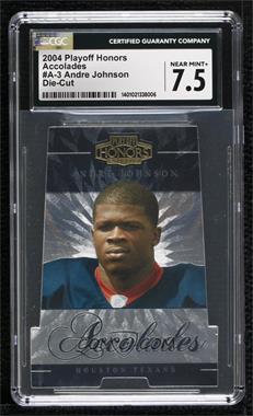 2004 Playoff Honors - Accolades - Die-Cut #A-3 - Andre Johnson /5 [CGC 7.5 Near Mint+]