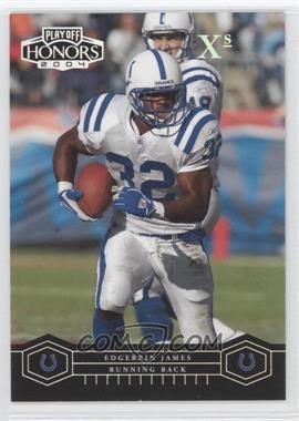 2004 Playoff Honors - [Base] - Xs #40 - Edgerrin James /199