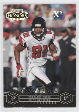 2004 Playoff Honors - [Base] - Xs #5 - Peerless Price /199