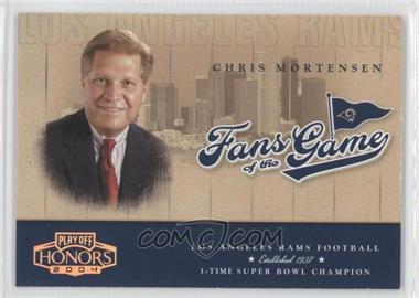 2004 Playoff Honors - Fans of the Game - Holofoil #237 - Chris Mortensen