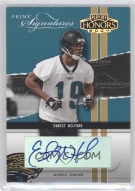 2004 Playoff Honors - Prime Signatures Previews - Autographs #PS-23 - Ernest Wilford /300